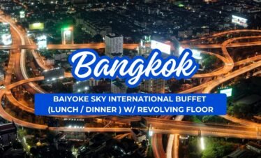 BANGKOK Baiyoke Sky International Buffet Dinner/Lunch w/ revolving floor