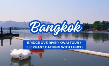 BANGKOK Bridge over River Kwai tour/Elephant Bathing with Lunch