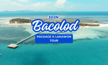 BACOLOD PKG 3: 3D2N LAKAWON TOUR